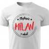 Pánské tričko Nejlepší Milan v okolí bílé