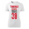 Dámské tričko Takhle dobře může člověk vypadat v 30