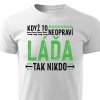 Pánské tričko Když to neopraví Láďa bílé