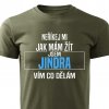 Pánské tričko Neříkej mi jak mám žít Jindra vojenské