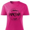 Dámské tričko Nejlepší Martina v okolí růžové