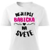 Dámské tričko Nejlepší babička na světě - bílá