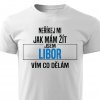 Pánské tričko Neříkej mi jak mám žít Libor bílé