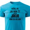 Pánské tričko Neříkej mi jak mám žít Jakub tyrkysové