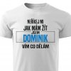 Pánské tričko Neříkej mi jak mám žít Dominik bílé