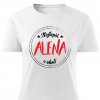 Dámské tričko Nejlepší Alena v okolí bílé