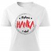 Dámské tričko Nejlepší Hanka v okolí bílé