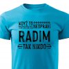 Pánské tričko Když to neopraví Radim tyrkysové