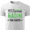 Pánské tričko Když to neopraví Radim bílé