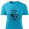 Dámské tričko Nejlepší Míša v okolí tyrkysové