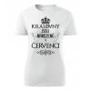 Dámské tričko Královny jsou narozené v červenci