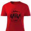 Dámské tričko Nejlepší Katka v okolí červené