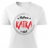 Dámské tričko Nejlepší Katka v okolí bílé