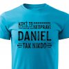Pánské tričko Když to neopraví Daniel tyrkysové