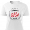Dámské tričko Nejlepší Dáša v okolí bílé