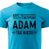 Pánské tričko Když to neopraví Adam tyrkysové