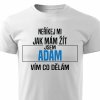 Pánské tričko Neříkej mi jak mám žít Adam bílé