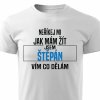 Pánské tričko neříkej mi jak mám žít Štěpán bílé