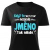 Dámské tričko Když to nesjede Jméno černé