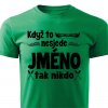 Pánské tričko Když to nesjede Jméno zelené