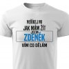 Pánské tričko Neříkej mi jak mám žít Zdeněk bílé