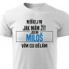 Pánské tričko Neříkej mi jak mám žít Miloš bílé