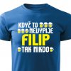 Pánské tričko Když to nevypije Filip modré