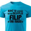 Pánské tričko Když to nevypije Filip tyrkysové