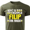 Pánské tričko Když to nevypije Filip vojenské