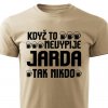Pánské tričko Když to nevypije Jarda pískové