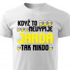 Pánské tričko Když to nevypije Jarda bílé