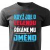 Pánské tričko Když jde o legendu, říkáme mu Jméno na přání