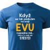 Pánské tričko Když se podívám na svoji Evu modré
