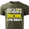 Pánské tričko Když to nevypije Michal tak nikdo vojenské