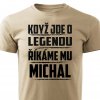 Pánské tričko Když jde o legendu říkáme mu Michal pískové