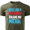 Pánské tričko Když jde o legendu říkáme mu Michal vojenská