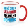 Hrnek Když jde o legendu říkáme mu Dominik červený