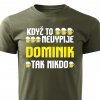 Pánské tričko Když to nevypije Dominik tak nikdo vojenské
