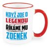Hrnek Když jde o legendu říkáme mu Zdeněk červený