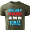 Pánské tričko Když jde o legendu říkáme mu Tomáš vojenské