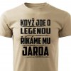 Pánské tričko Když jde o legendu říkáme mu Jarda pískové