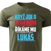 Pánské tričko Když jde o legendu říkáme mu Lukáš vojenské