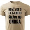 Pánské tričko Když jde o legendu říkáme mu Ondra pískové