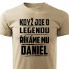 Pánsko tričko Když jde o legendu říkáme mu Daniel pískové