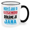 Hrnek Když jde o legendu říkáme jí Jana černý