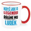 Hrnek Když jde o legendu říkáme mu Luděk červený