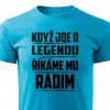 Pánské tričko Když jde o legendu říkáme mu Radim tyrkysové