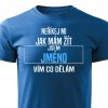Pánské tričko Neříkej mi jak mám žít se Jménem na přání modré