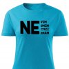Dámské tričko Nevím, neumím, nechci, neznám tyrkysové
