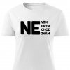 Dámské tričko Nevím, neumím, nechci, neznám bílé